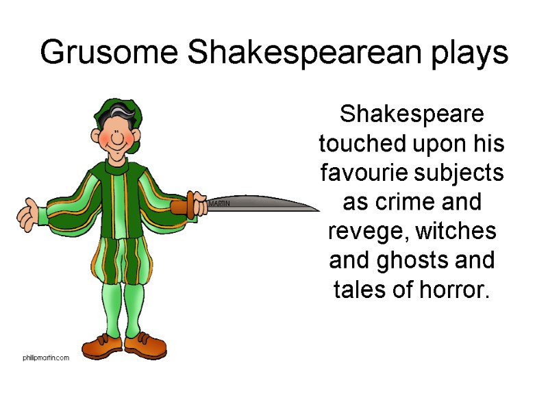 Grusome Shakespearean plays Shakespeare touched upon his favourie subjects as crime and Grusome Shakespearean plays Shakespeare touched upon his favourie subjects as crime and